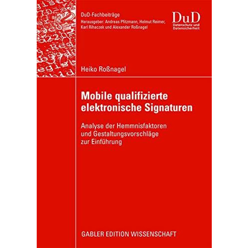 Mobile qualifizierte elektronische Signaturen: Analyse der Hemmnisfaktoren und G [Paperback]