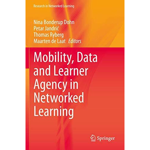 Mobility, Data and Learner Agency in Networked Learning [Paperback]