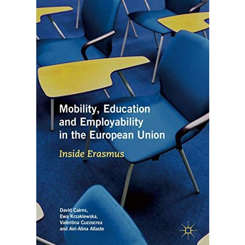 Mobility, Education and Employability in the European Union: Inside Erasmus [Hardcover]