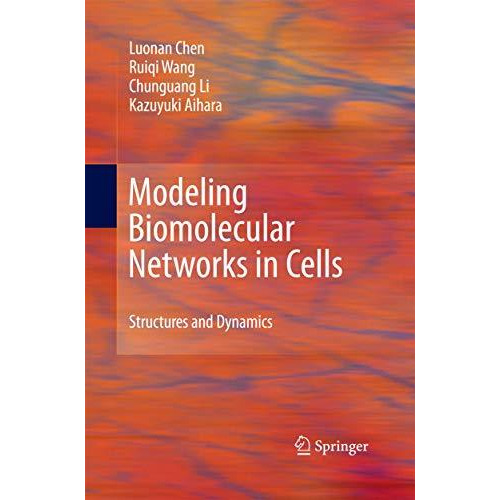 Modeling Biomolecular Networks in Cells: Structures and Dynamics [Paperback]