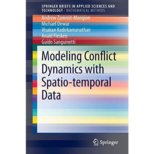 Modeling Conflict Dynamics with Spatio-temporal Data [Paperback]