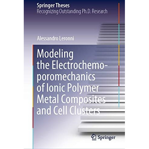 Modeling the Electrochemo-poromechanics of Ionic Polymer Metal Composites and Ce [Hardcover]