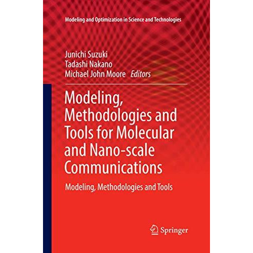 Modeling, Methodologies and Tools for Molecular and Nano-scale Communications: M [Paperback]