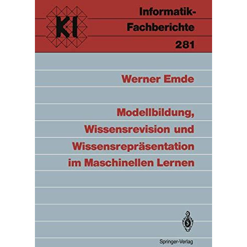 Modellbildung, Wissensrevision und Wissensrepr?sentation im Maschinellen Lernen [Paperback]