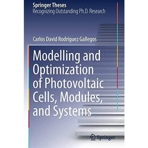 Modelling and Optimization of Photovoltaic Cells, Modules, and Systems [Paperback]