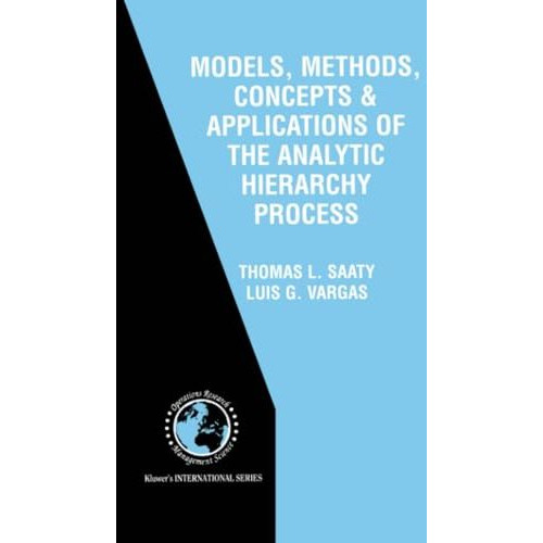 Models, Methods, Concepts & Applications of the Analytic Hierarchy Process [Paperback]