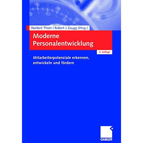 Moderne Personalentwicklung: Mitarbeiterpotenziale erkennen, entwickeln und f?rd [Paperback]