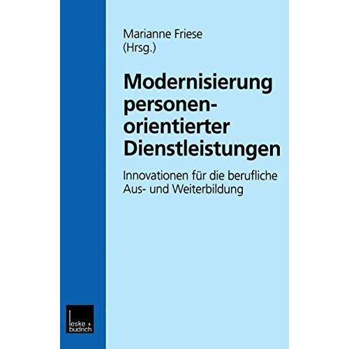 Modernisierung personenorientierter Dienstleistungen: Innovationen f?r die beruf [Paperback]