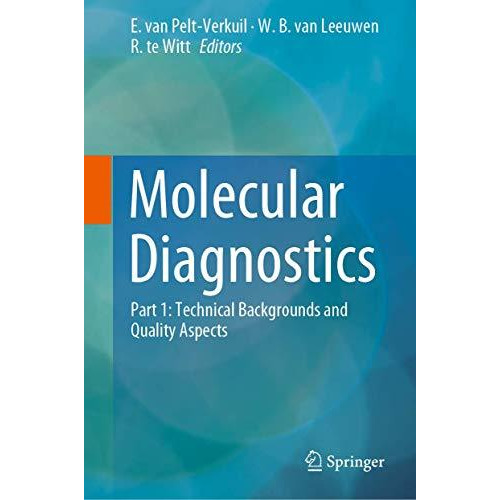 Molecular Diagnostics: Part 1: Technical Backgrounds and Quality Aspects [Hardcover]