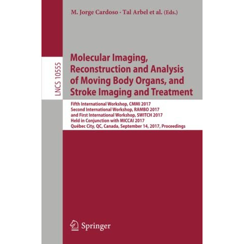 Molecular Imaging, Reconstruction and Analysis of Moving Body Organs, and Stroke [Paperback]