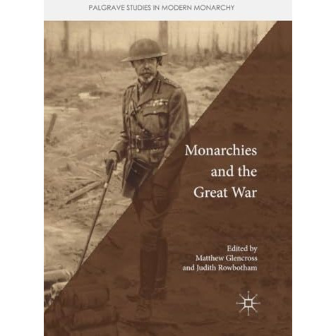 Monarchies and the Great War [Paperback]