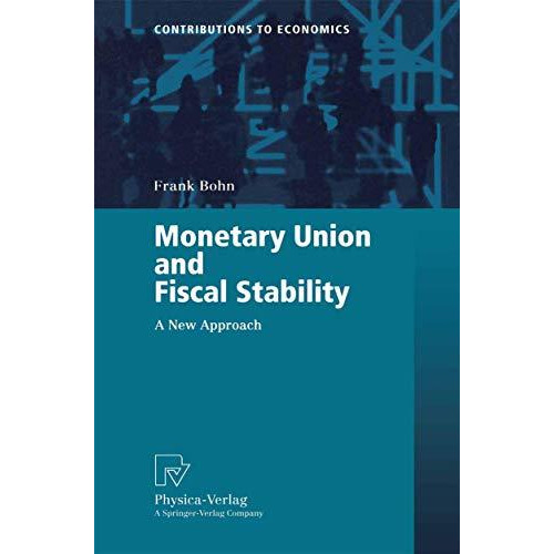 Monetary Union and Fiscal Stability: A New Approach [Paperback]