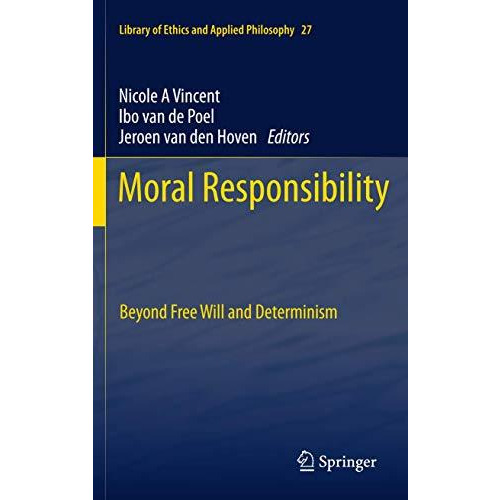 Moral Responsibility: Beyond Free Will and Determinism [Paperback]