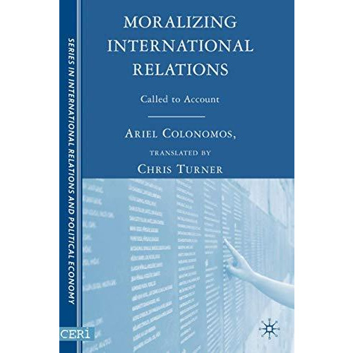 Moralizing International Relations: Called to Account [Hardcover]