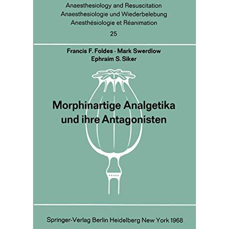 Morphinartige Analgetika und ihre Antagonisten: Chemie, Pharmakologie, Anwendung [Paperback]