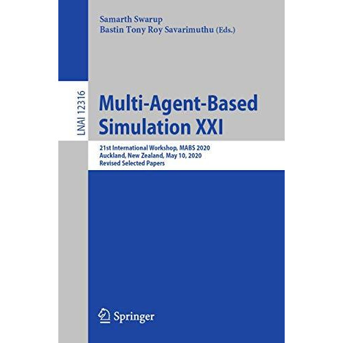 Multi-Agent-Based Simulation XXI: 21st International Workshop, MABS 2020, Auckla [Paperback]