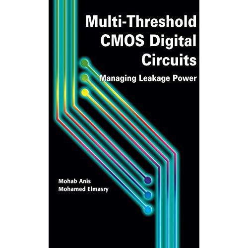 Multi-Threshold CMOS Digital Circuits: Managing Leakage Power [Hardcover]