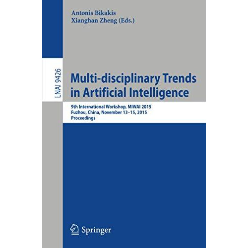 Multi-disciplinary Trends in Artificial Intelligence: 9th International Workshop [Paperback]