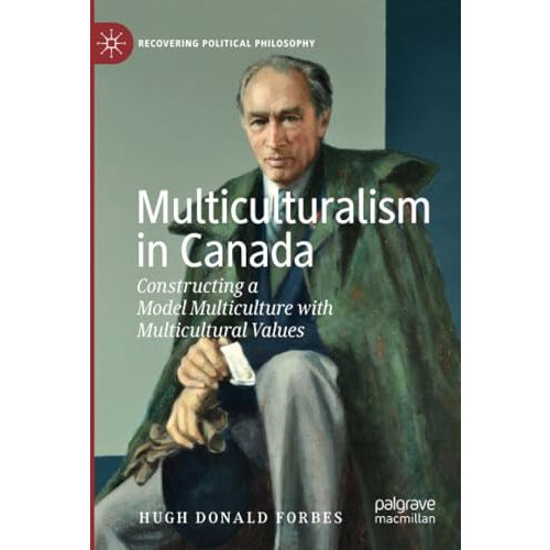 Multiculturalism in Canada: Constructing a Model Multiculture with Multicultural [Paperback]