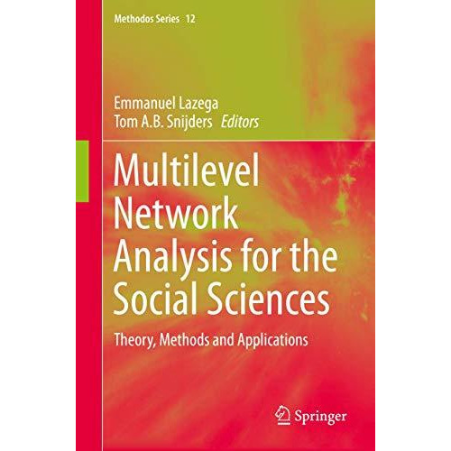 Multilevel Network Analysis for the Social Sciences: Theory, Methods and Applica [Hardcover]