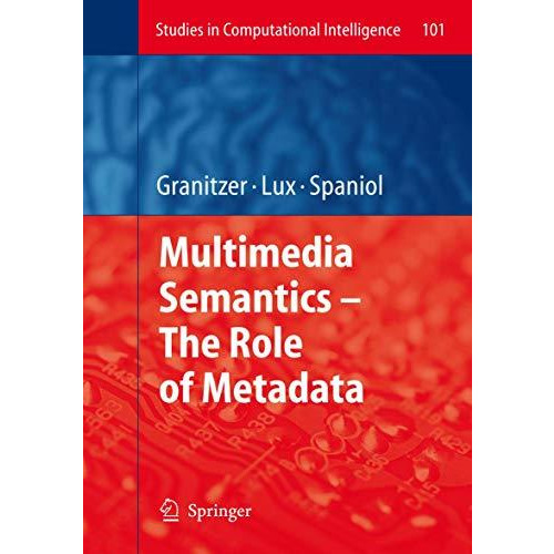 Multimedia Semantics - The Role of Metadata [Paperback]