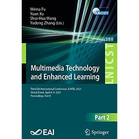 Multimedia Technology and Enhanced Learning: Third EAI International Conference, [Paperback]