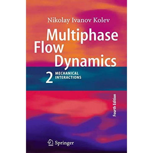 Multiphase Flow Dynamics 2: Mechanical Interactions [Hardcover]