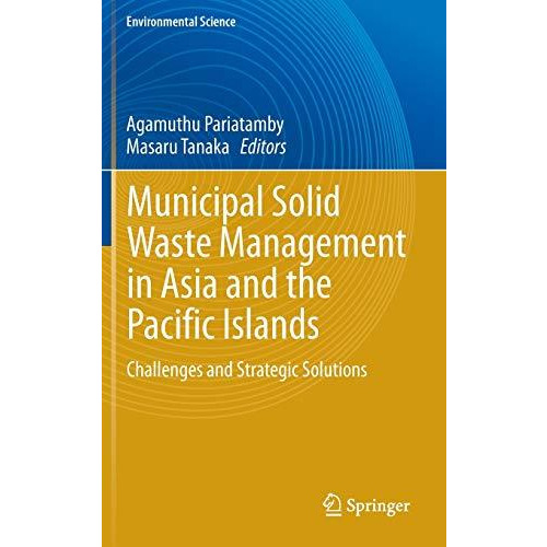 Municipal Solid Waste Management in Asia and the Pacific Islands: Challenges and [Hardcover]