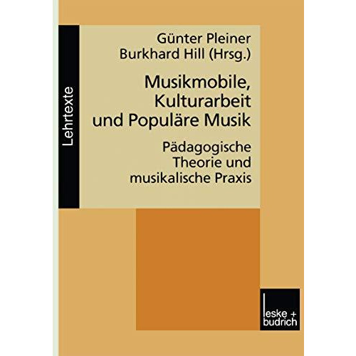 Musikmobile, Kulturarbeit und Popul?re Musik: P?dagogische Theorie und musikalis [Paperback]