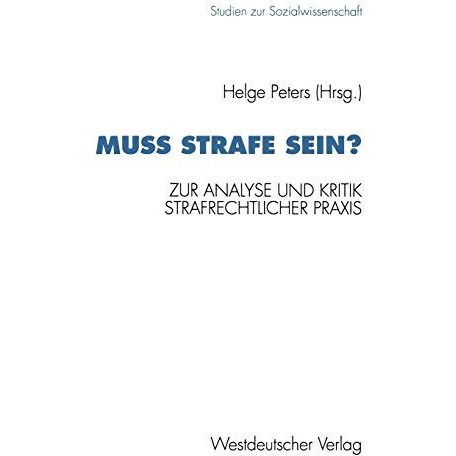 Mu? Strafe sein?: Zur Analyse und Kritik strafrechtlicher Praxis [Paperback]