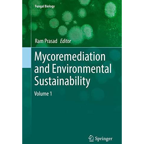 Mycoremediation and Environmental Sustainability: Volume 1 [Hardcover]