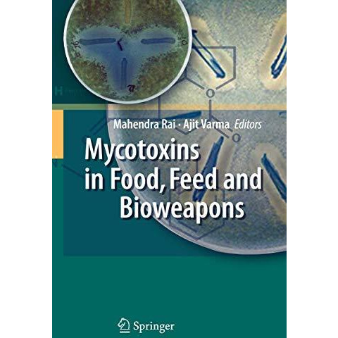 Mycotoxins in Food, Feed and Bioweapons [Paperback]