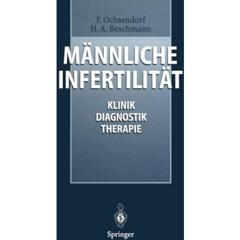 M?nnliche Infertilit?t: Klinik, Diagnostik, Therapie [Paperback]