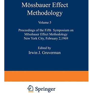 M?ssbauer Effect Methodology: Proceedings of the Fifth Symposium on M?ssbauer Ef [Paperback]