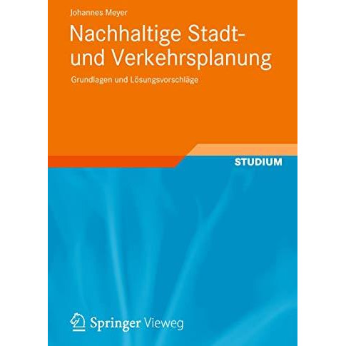 Nachhaltige Stadt- und Verkehrsplanung: Grundlagen und L?sungsvorschl?ge [Paperback]