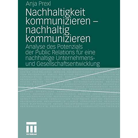 Nachhaltigkeit kommunizieren - nachhaltig kommunizieren: Analyse des Potenzials  [Paperback]