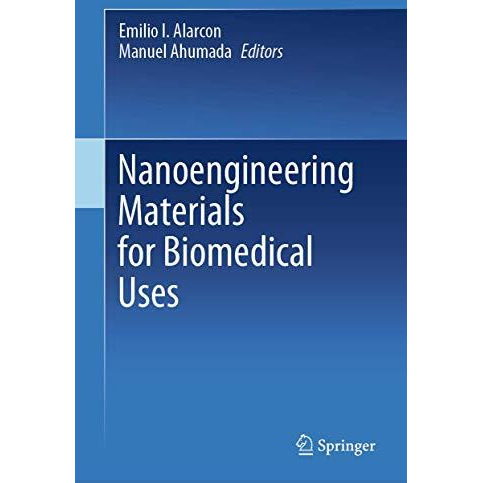 Nanoengineering Materials for Biomedical Uses [Hardcover]