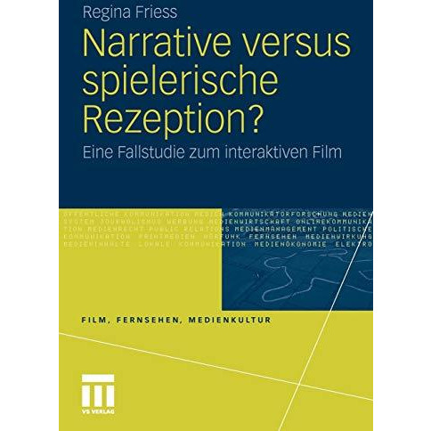 Narrative versus spielerische Rezeption?: Eine Fallstudie zum interaktiven Film [Paperback]