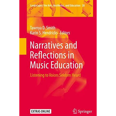 Narratives and Reflections in Music Education: Listening to Voices Seldom Heard [Hardcover]