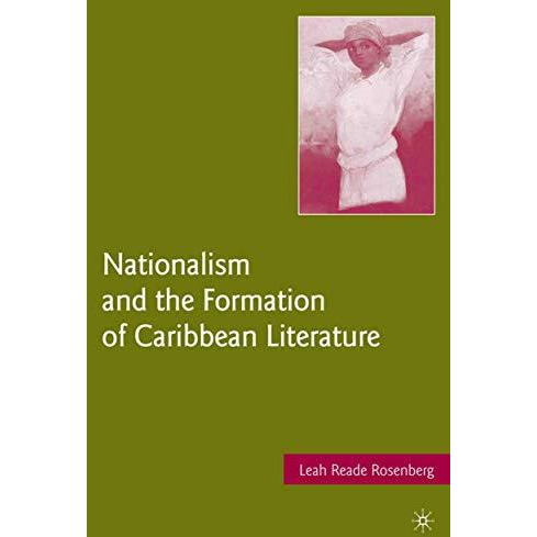 Nationalism and the Formation of Caribbean Literature [Hardcover]