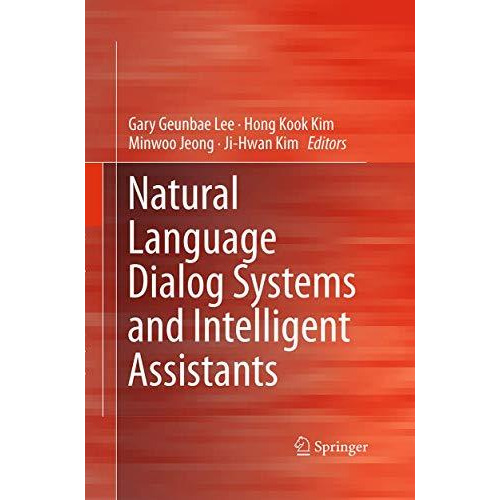 Natural Language Dialog Systems and Intelligent Assistants [Paperback]