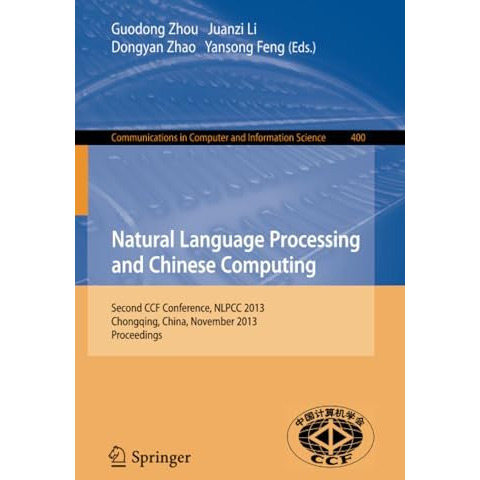 Natural Language Processing and Chinese Computing: Second CCF Conference, NLPCC  [Paperback]