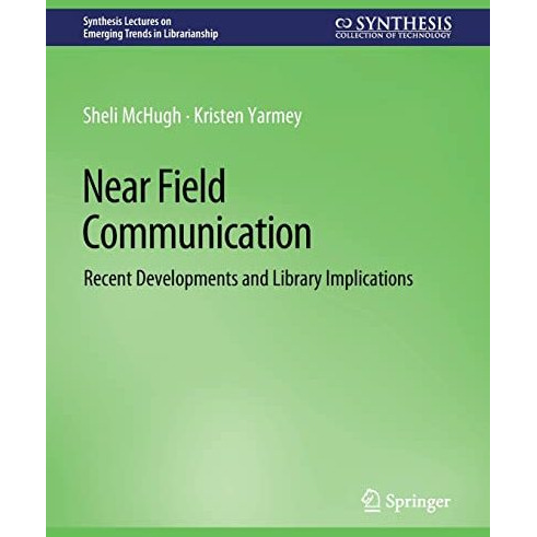 Near Field Communication: Recent Developments and Library Implications [Paperback]