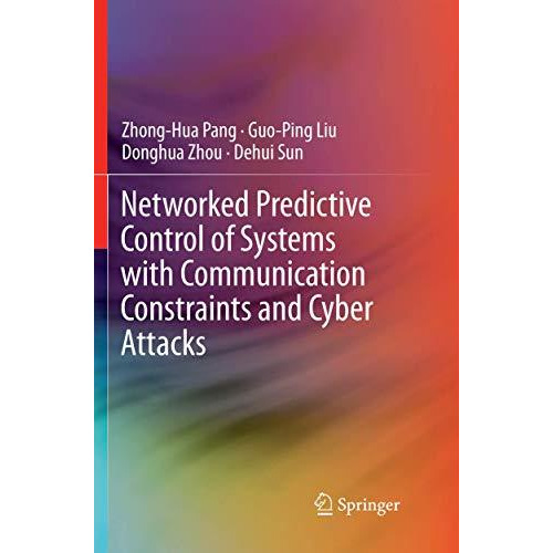 Networked Predictive Control of Systems with Communication Constraints and Cyber [Paperback]