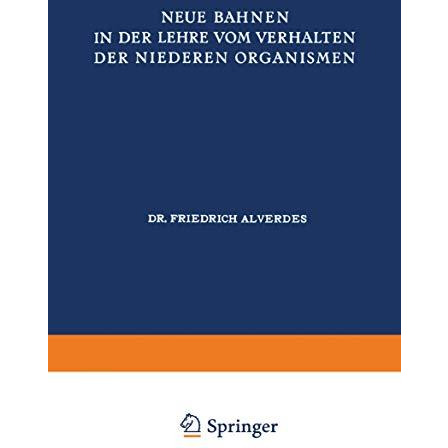 Neue Bahnen in der Lehre vom Verhalten der Niederen Organismen [Paperback]