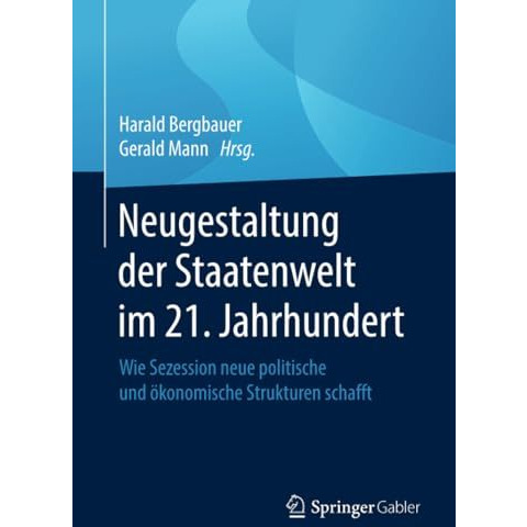 Neugestaltung der Staatenwelt im 21. Jahrhundert: Wie Sezession neue politische  [Paperback]