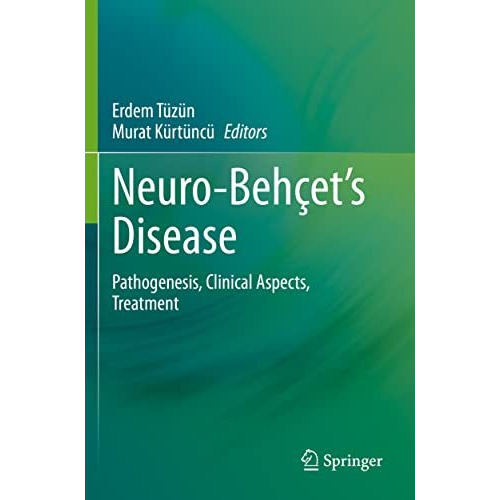 Neuro-Beh?ets Disease: Pathogenesis, Clinical Aspects, Treatment [Paperback]