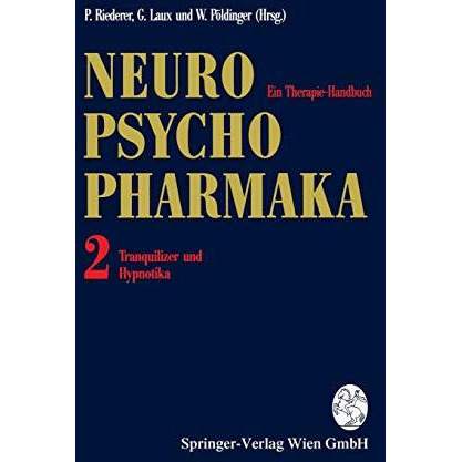 Neuro-Psychopharmaka Ein Therapie-Handbuch: Band 2: Tranquilizer und Hypnotika [Paperback]