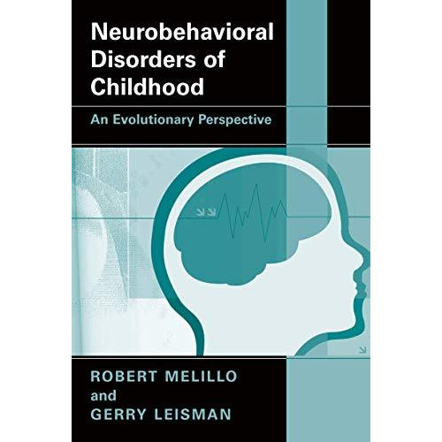 Neurobehavioral Disorders of Childhood: An Evolutionary Perspective [Paperback]