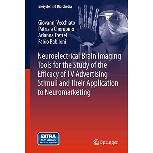 Neuroelectrical Brain Imaging Tools for the Study of the Efficacy of TV Advertis [Paperback]